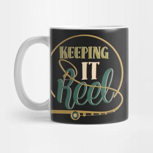 Keeping it real. Keeping it reel. Mug